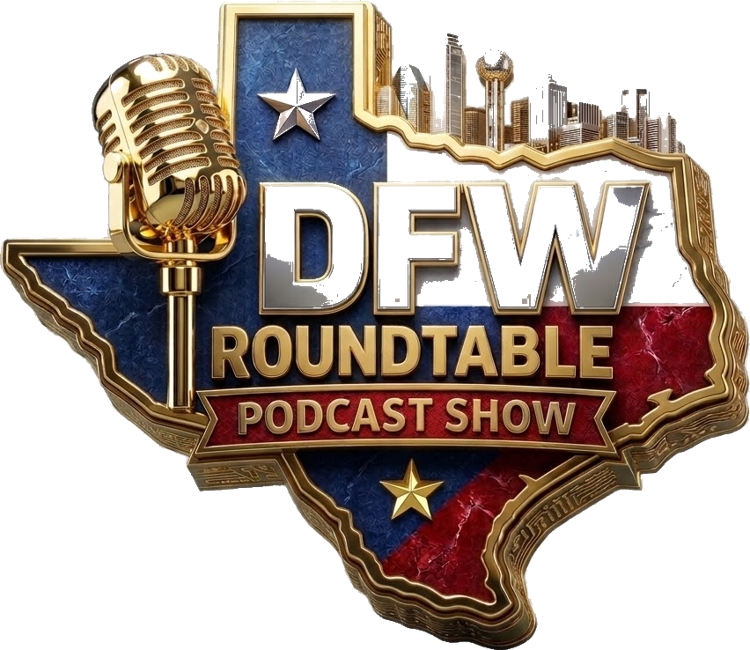 DFW Roundtable Podcast Show